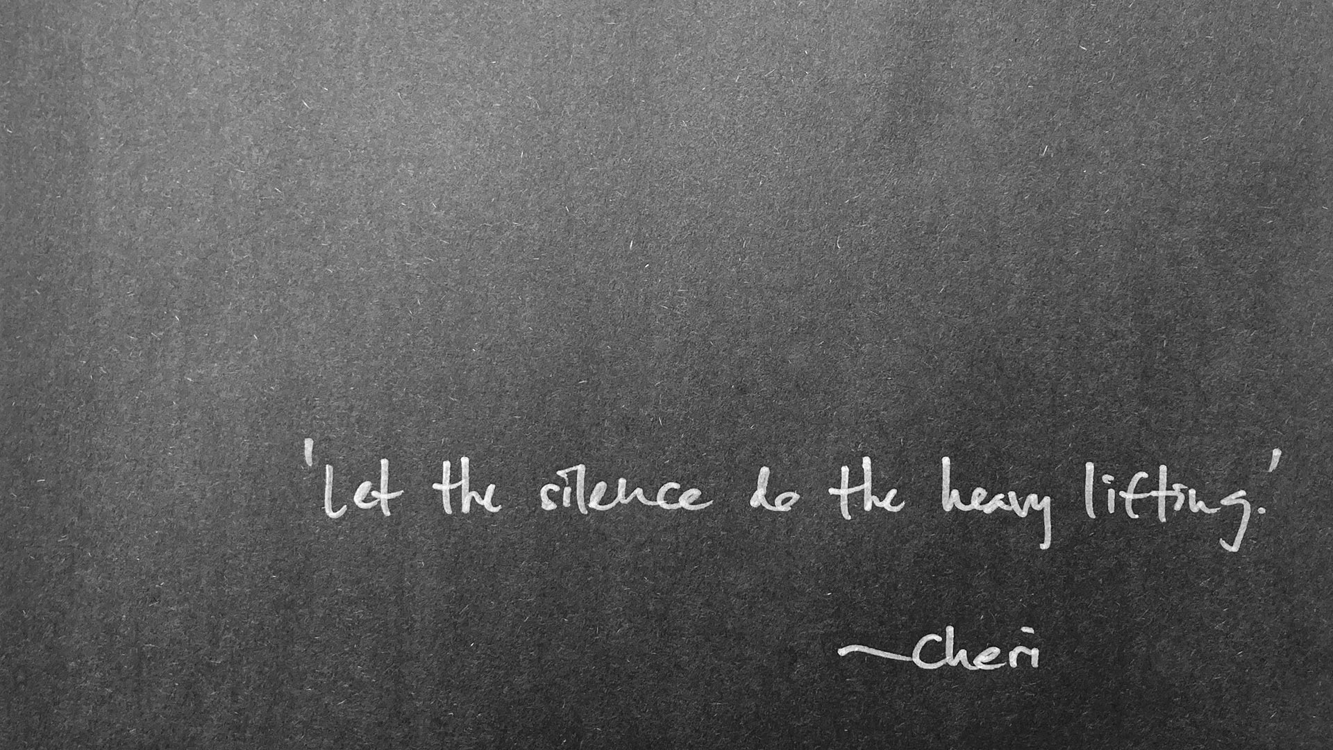 'Let the silence do the heavy lifting' quote